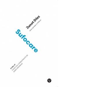 Carte Sufocare Autor Junot Diaz