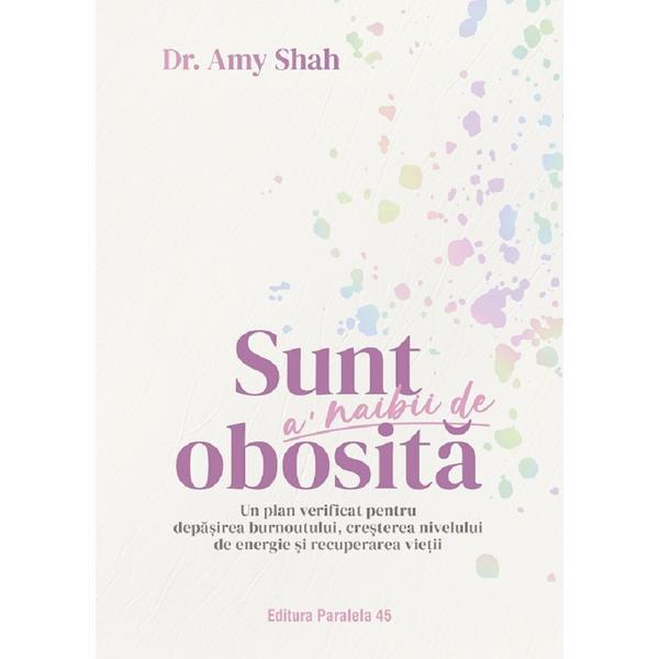 Carte Sunt a naibii de obosita - Amy Shah