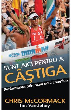 Carte Sunt aici pentru a castiga - Chris Mccormack