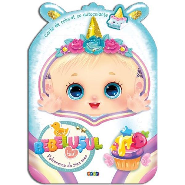 Carte Sunt bebelusul tau. Petrecerea de ziua mea