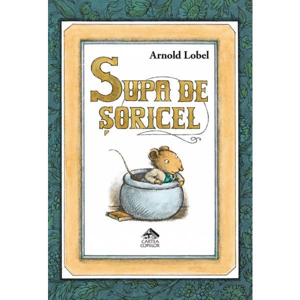 Carte Supa de soricel - Arnold Lobel