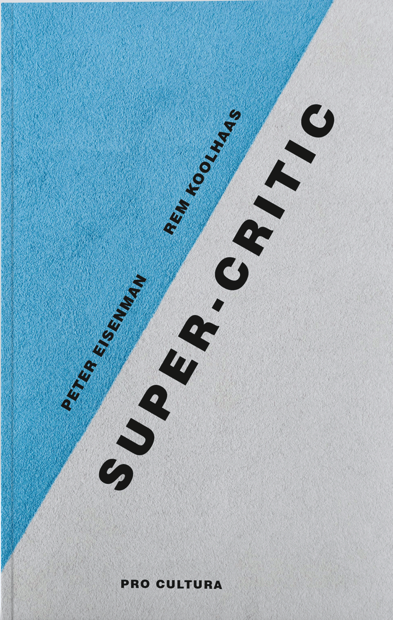 Carte Super-Critic autor Peter Eisenman
