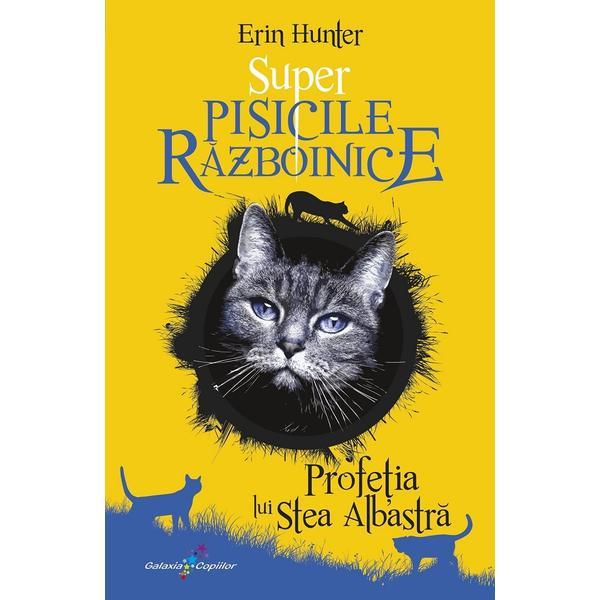 Carte Super Pisicile Razboinice Vol.2: Profetia lui Stea Albastra - Erin Hunter