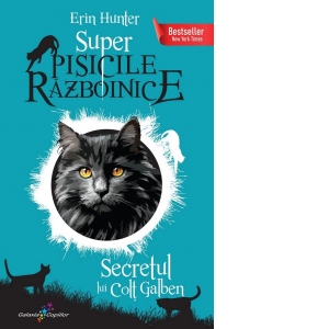Carte Super Pisicile Razboinice. Volumul 6: Secretul lui Colt Galben Autor Erin Hunter