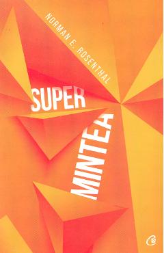 Carte Super mintea - Norman E. Rosenthal editura Norman E. Rosenthal