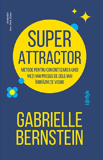 Carte Superattractor autor Gabrielle Bernstein editura Lifestyle Publishing