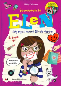 Carte Superaventurile lui Elen. Lady Vaga si misterul CD-ului disparut/Philip Osbourne editura Litera