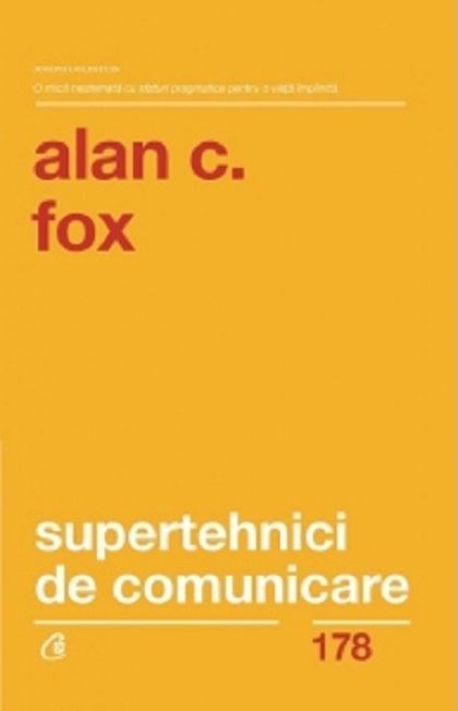 Carte Supertehnici de comunicare autor Alan C. Fox editura Curtea Veche Publishing