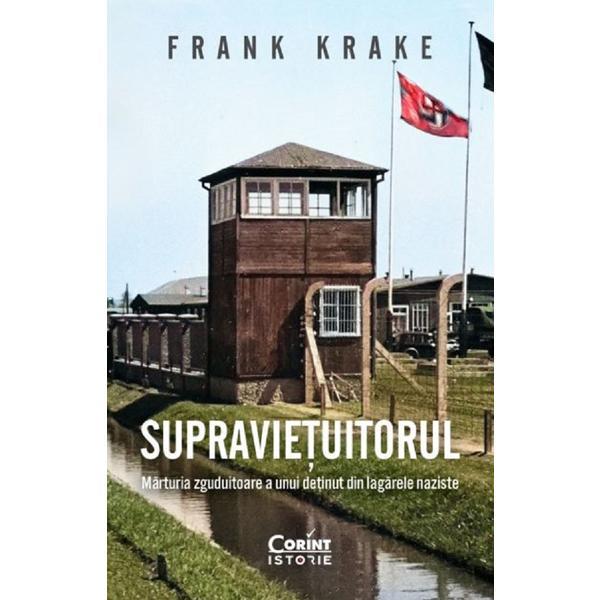 Carte Supravietuitorul. Marturia zguduitoare a unui detinut din lagarele naziste - Frank Krake