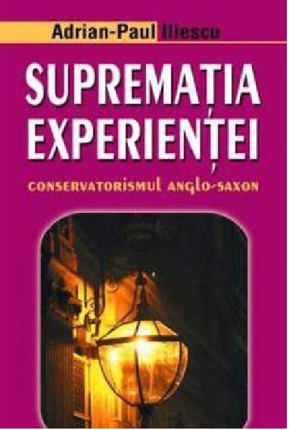 Carte Suprematia experientei autor Adrian-Paul Iliescu editura Ideea Europeana