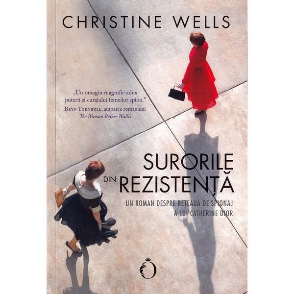 Carte Surorile din rezistenta - Christine Wells