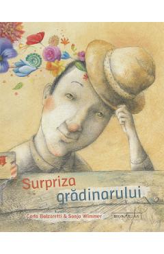 Carte Surpriza gradinarului - Carla Balzaretti editura Carla Balzaretti
