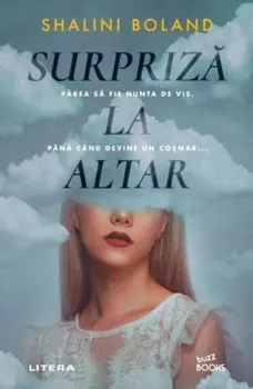 Carte Surpriza la altar/Shalini Boland editura Litera