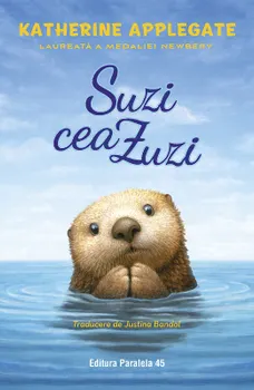 Carte Suzi cea Zuzi/Katherine Applegate editura Paralela 45