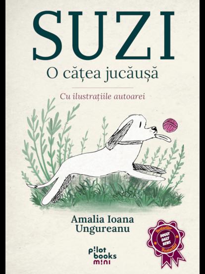 Carte Suzi. O cățea jucăușă. editura Pilot Books