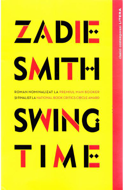 Carte Swing time autor Zadie Smith editura Litera