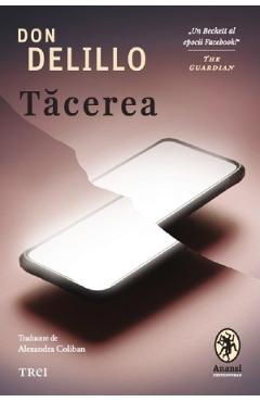 Carte Tacerea - Don DeLillo editura Don Delillo