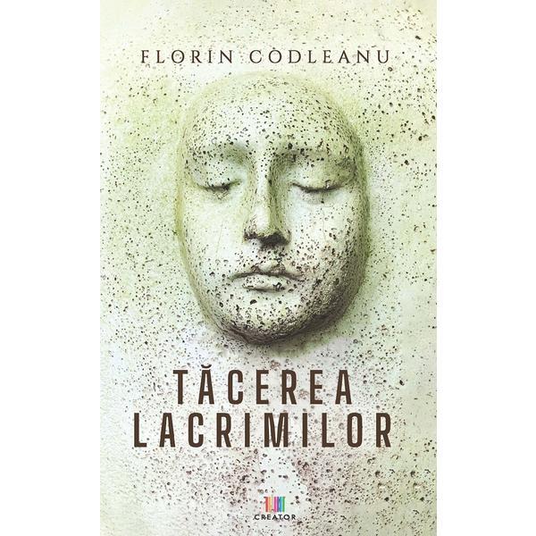 Carte Tacerea lacrimilor - Florin Codleanu