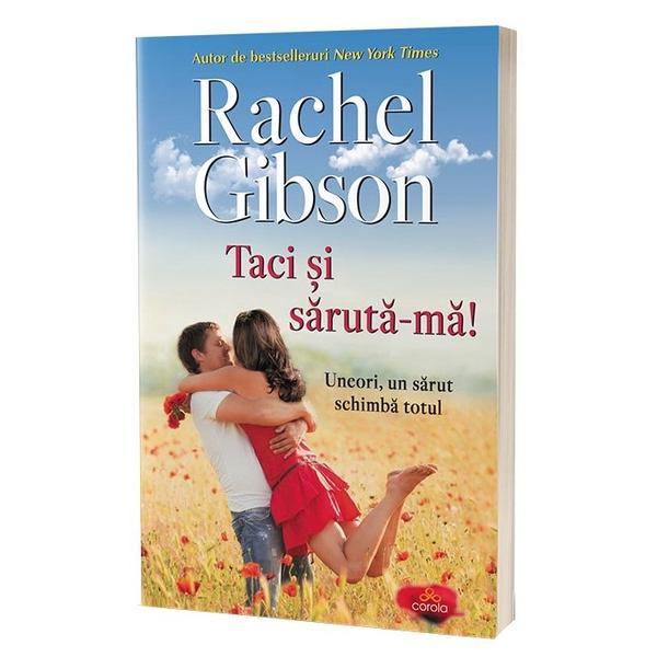 Carte Taci si saruta-ma! - Rachel Gibson