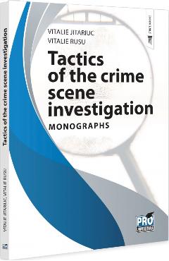 Carte Tactics of the crime scene investigation. Monographs - Vitalie Jitariuc