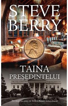 Carte Taina presedintelui - Steve Berry editura Steve Berry