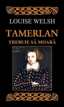 Carte Tamerlan trebuie sa moara/Louise Welsh editura RAO