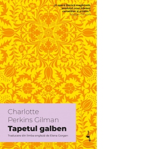 Carte Tapetul galben Autori Charlotte Perkins Gilman