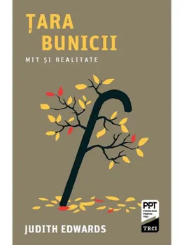 Carte Tara bunicii. Mit si realitate/Judith Edwards editura Trei