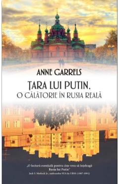 Carte Tara lui Putin - Anne Garrels editura Anne Garrels