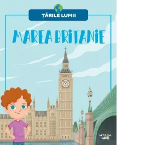 Carte Tarile Lumii. Marea Britanie editura Litera