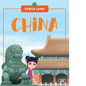 Carte Tarile lumii. China Autor Diana Apostol