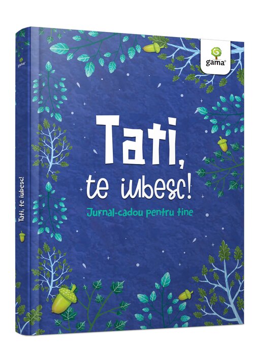 Carte Tati te iubesc! editura Gama