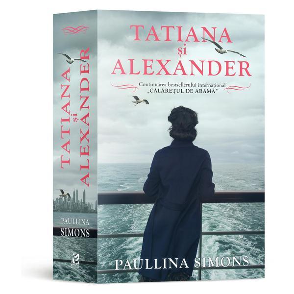 Carte Tatiana si Alexander - Paullina Simons