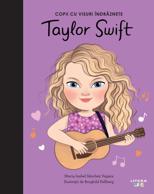 Carte Taylor Swift. Volumul 9. Copii cu visuri indraznete editura Litera