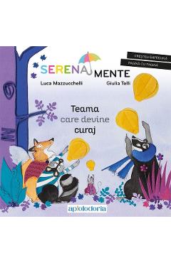 Carte Teama care devine curaj - Luca Mazzucchelli editura Luca Mazzucchelli