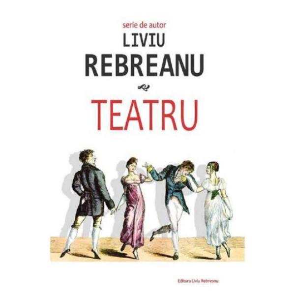 Carte Teatru - Liviu Rebreanu