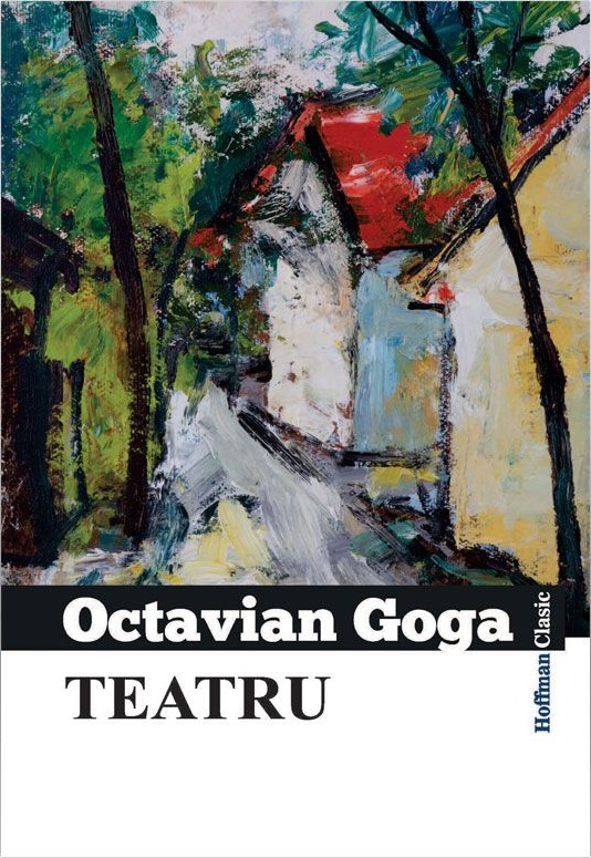 Carte Teatru autor Octavian Goga editura Hoffman
