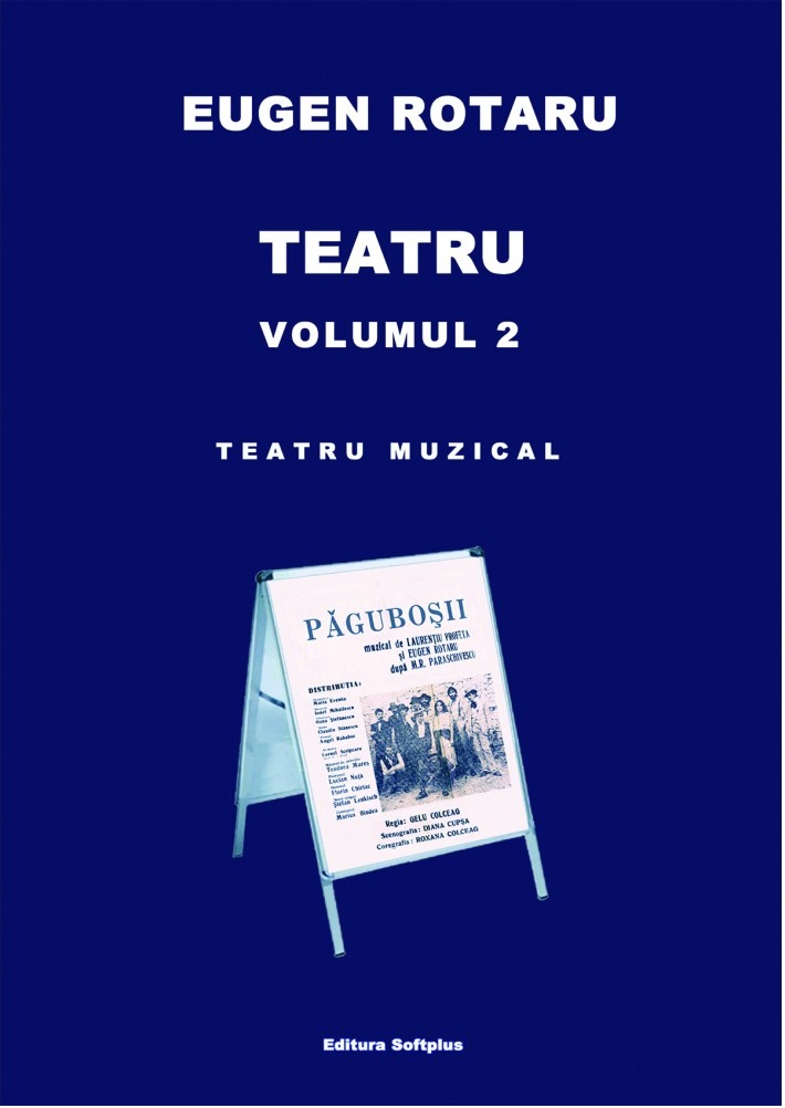 Carte Teatru. Volumul II autor Eugen Rotaru editura Softplus