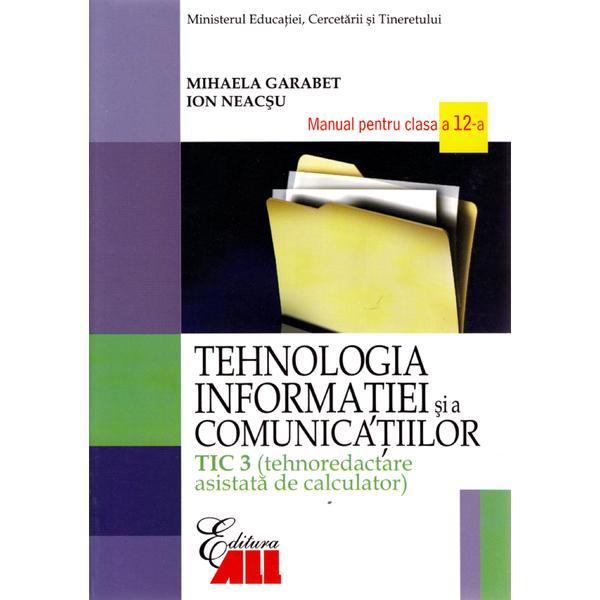 Carte Tehnologia Informatiei Cls 12 Tic 3 Si A Comunicatiilor 2007 - Mihaela Garabet