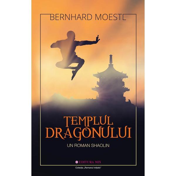 Carte Templul Dragonului - Bernhard Moestl