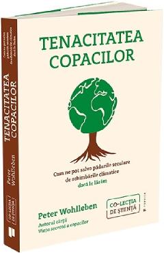 Carte Tenacitatea copacilor - Peter Wohlleben editura Peter Wohlleben