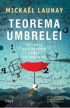 Carte Teorema umbrelei sau arta de a observa lumea cu bun-simt - Michael Launay editura Michael Launay
