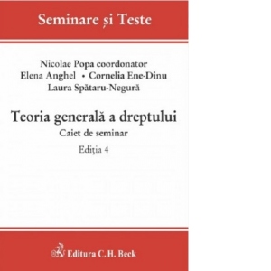 Carte Teoria generala a dreptului Caiet de seminar. Editia a IV-a Autori Elena Anghel