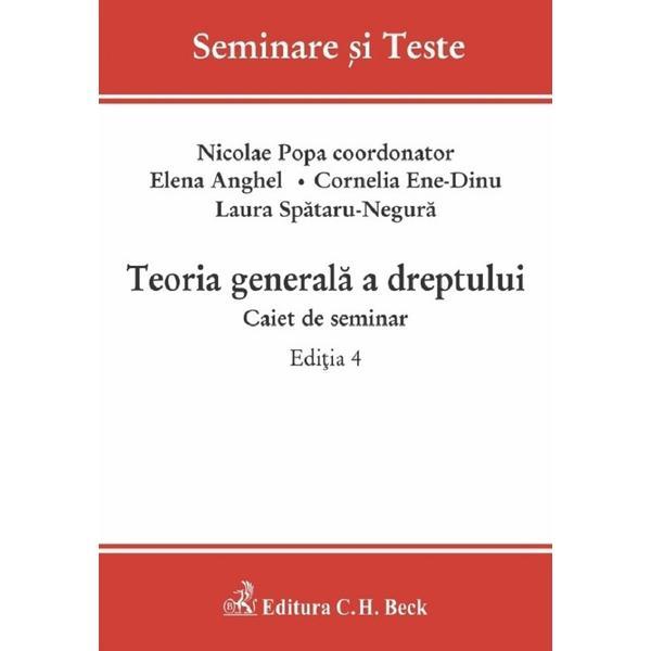 Carte Teoria generala a dreptului. Caiet de seminar Ed.4 - Nicolae Popa