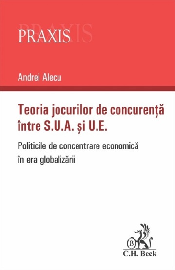 Carte Teoria jocurilor de concurenta intre S.U.A. si U.E editura Universul Juridic