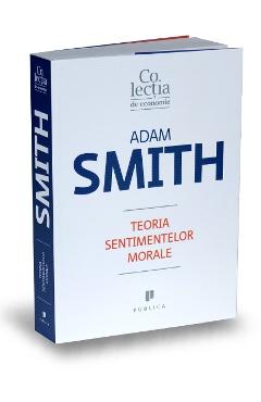 Carte Teoria sentimentelor morale - Adam Smith editura Adam Smith