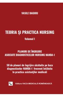 Carte Teoria si practica nursing. Vol. 1 - Vasile Baghiu editura Vasile Baghiu