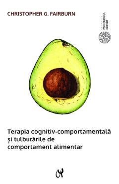 Carte Terapia cognitiv-comportamentala si tulburarile de comportament alimentar - Christopher G. Fairburn editura Christopher G. Fairburn