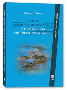 Carte Terapia cognitiv-comportamentala si tulburarile de comportament alimentar/Christopher G. Fairburn editura ASCR