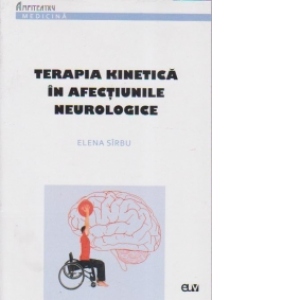 Carte Terapia kinetica in afectiunile neurologice Autor Elena Sarbu